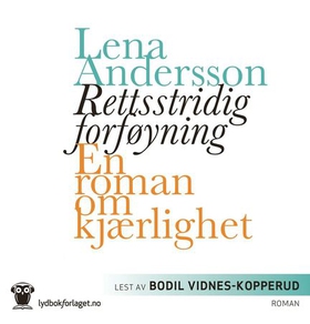 Rettsstridig forføyning (lydbok) av Lena Andersson