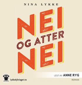 Nei og atter nei (lydbok) av Nina Lykke