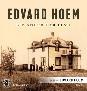 Liv andre har levd (lydbok) av Edvard Hoem