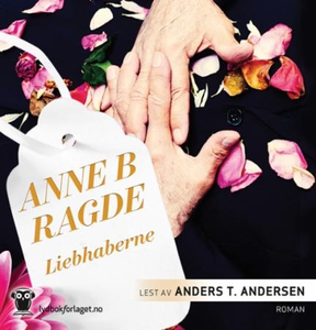 Liebhaberne (lydbok) av Anne B. Ragde