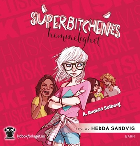 Superbitchenes hemmelighet (lydbok) av A. Aud