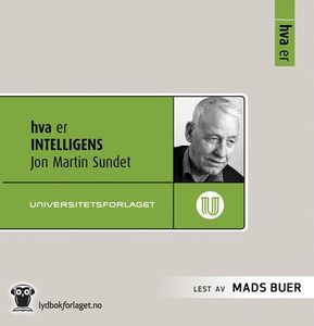 Hva er intelligens (lydbok) av Jon Martin Sun
