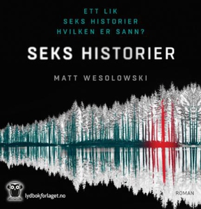 Seks historier (lydbok) av Matt Wesolowski