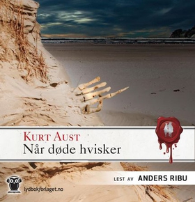 Når døde hvisker (lydbok) av Kurt Aust