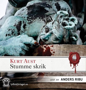 Stumme skrik (lydbok) av Kurt Aust