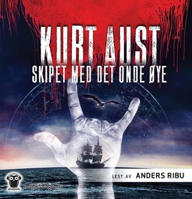 Skipet med det onde øye (lydbok) av Kurt Aust