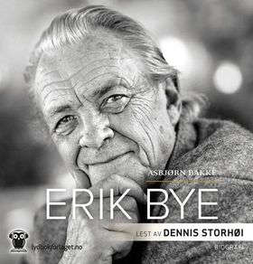 Erik Bye (lydbok) av Asbjørn Bakke