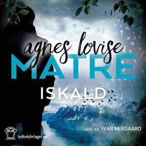Iskald (lydbok) av Agnes Lovise Matre