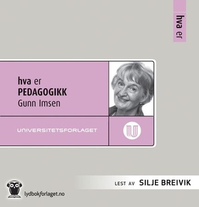 Hva er pedagogikk (lydbok) av Gunn Imsen