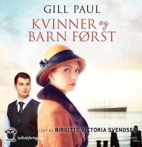 Kvinner og barn først (lydbok) av Gill Paul