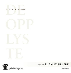 De opplyste (lydbok) av Øystein Stene