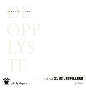 De opplyste (lydbok) av Øystein Stene