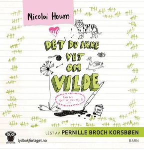 Det du ikke vet om Vilde (lydbok) av Nicolai