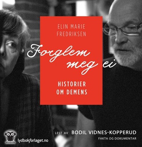 Forglem meg ei (lydbok) av Elin Marie Fredrik