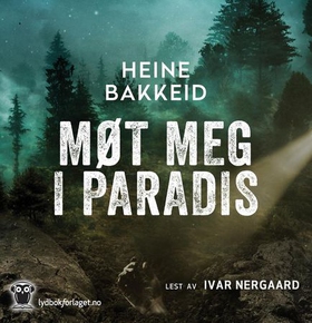 Møt meg i paradis (lydbok) av Heine T. Bakkeid