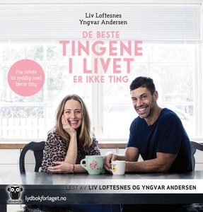 De beste tingene i livet er ikke ting (lydbok