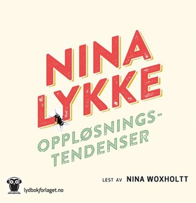 Oppløsningstendenser (lydbok) av Nina Lykke