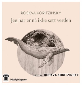 Jeg har ennå ikke sett verden (lydbok) av Ros