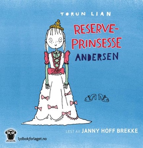 Reserveprinsesse Andersen (lydbok) av Torun Lian