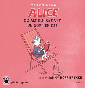 Alice og alt du ikke vet og godt er det (lydb