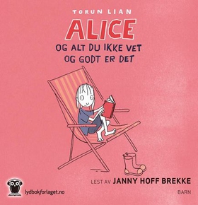 Alice og alt du ikke vet og godt er det (lydbok) av Torun Lian