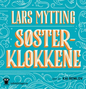 Søsterklokkene (lydbok) av Lars Mytting