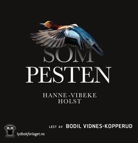Som pesten - roman (lydbok) av Hanne-Vibeke Holst