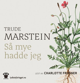 Så mye hadde jeg (lydbok) av Trude Marstein