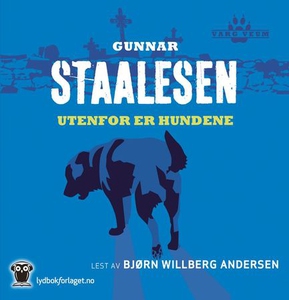 Utenfor er hundene (lydbok) av Gunnar Staales
