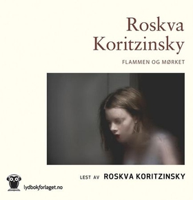 Flammen og mørket (lydbok) av Roskva Koritzinsky