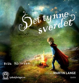 Det tynne sverdet (lydbok) av Frida Nilsson
