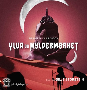 Ylva og Myldermørket (lydbok) av Ørjan N. Kar