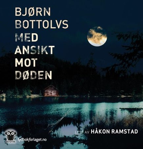 Med ansikt mot døden (lydbok) av Bjørn Bottol