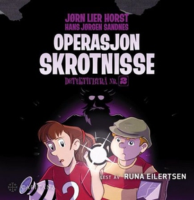 Operasjon Skrotnisse (lydbok) av Jørn Lier Horst