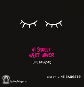 Vi skulle vært løver (lydbok) av Line Baugstø