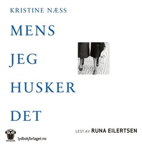 Mens jeg husker det - roman (lydbok) av Kristine Næss