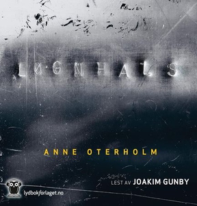 Løgnhals (lydbok) av Anne Oterholm