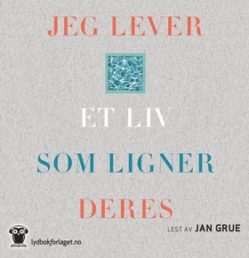 Jeg lever et liv som ligner deres