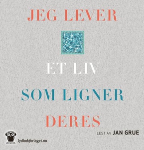 Jeg lever et liv som ligner deres (lydbok) av