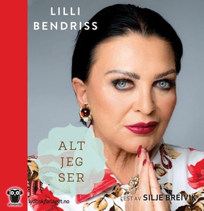 Alt jeg ser (lydbok) av Lilli Bendriss