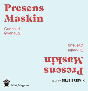 Presens maskin (lydbok) av Gunnhild Øyehaug