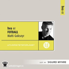 Hva er fotball (lydbok) av Matti Goksøyr