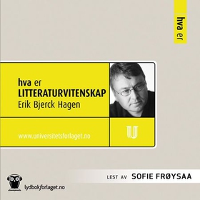 Hva er litteraturvitenskap (lydbok) av Erik Bjerck Hagen