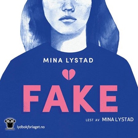 Fake (lydbok) av Mina Lystad
