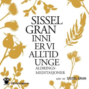 Inni er vi alltid unge (lydbok) av Sissel Gra