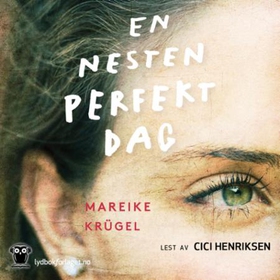 En nesten perfekt dag (lydbok) av Mareike Krü