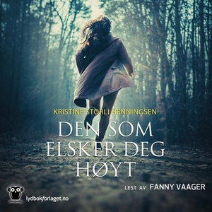 Den som elsker deg høyt (lydbok) av Kristine