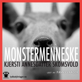 Monstermenneske (lydbok) av Kjersti Annesdatter Skomsvold