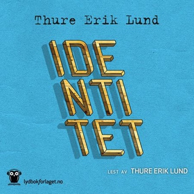 Identitet - første bok - roman (lydbok) av Thure Erik Lund
