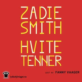 Hvite tenner (lydbok) av Zadie Smith